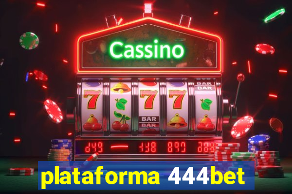 plataforma 444bet